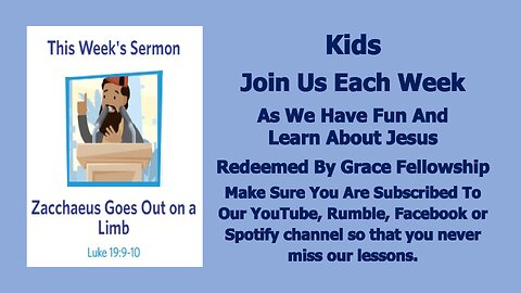 Sermons 4 Kids - Zacchaeus Goes Out on a Limb - Luke 19:1-10