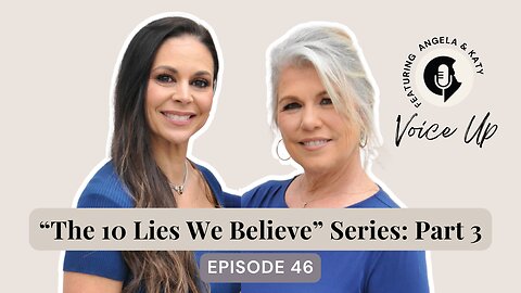 “The 10 Lies We Believe” Series: Part 3