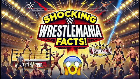 WrestleMania: Hidden Truths and Surprising Moments! WrestleMania Facts That Will Change How U C WWE.