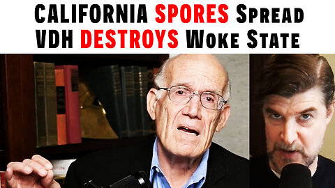 California SPORES Spread To Your State! Victor Davis Hanson ENDS Wokeness