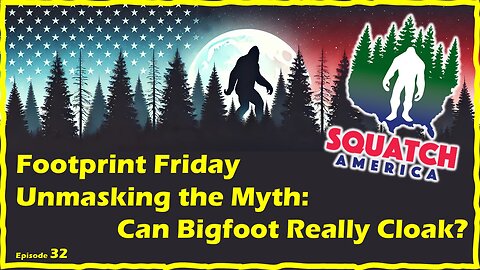 Unmasking the Myth: Can Bigfoot Really Cloak?