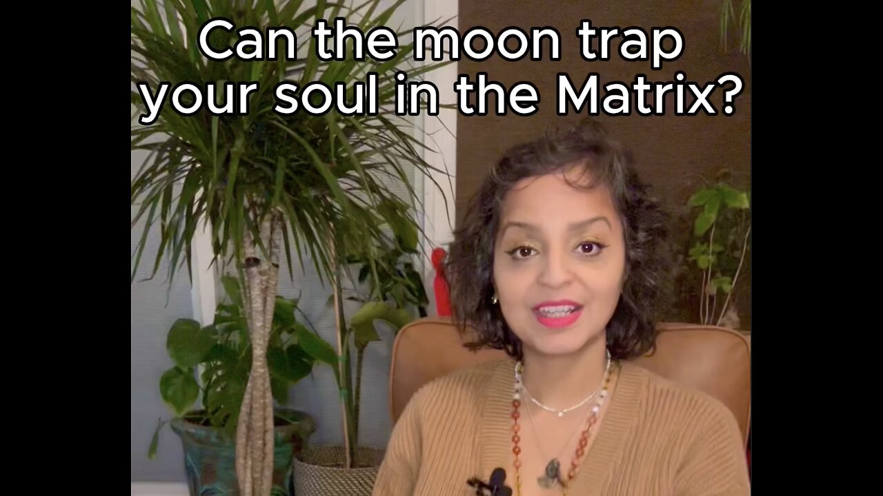 Can The Moon Trap Your Soul In The Matrix?