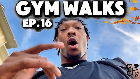 Gym Walks Ep.16 | Happy Thanksgiving !