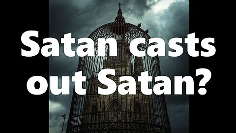 SATAN CASTS OUT SATAN?_Break Through Religious Crap-Pt 50 V2.0 D