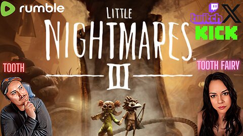 Little NightMares 3 W/Tooth Fairy #GamingOnRumble # RumbleTakeOver