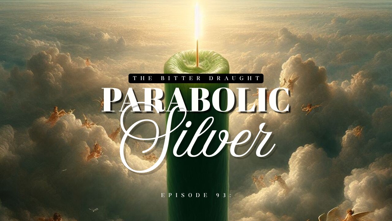 Episode 93: Parabolic Silver