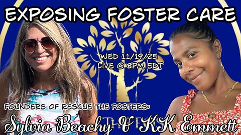 Rescue The Fosters: EXPOSING FOSTER CARE w/ Sylvia Beachy & KK Emmett