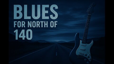 Casual Blues for those North of 140