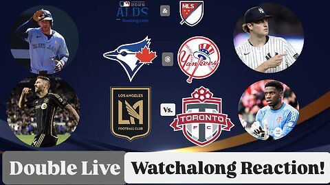 Toronto Blue Jays @ New York Yankees 2025 ALDS Game 4 & LAFC Vs. Toronto FC Double Live Watchalong