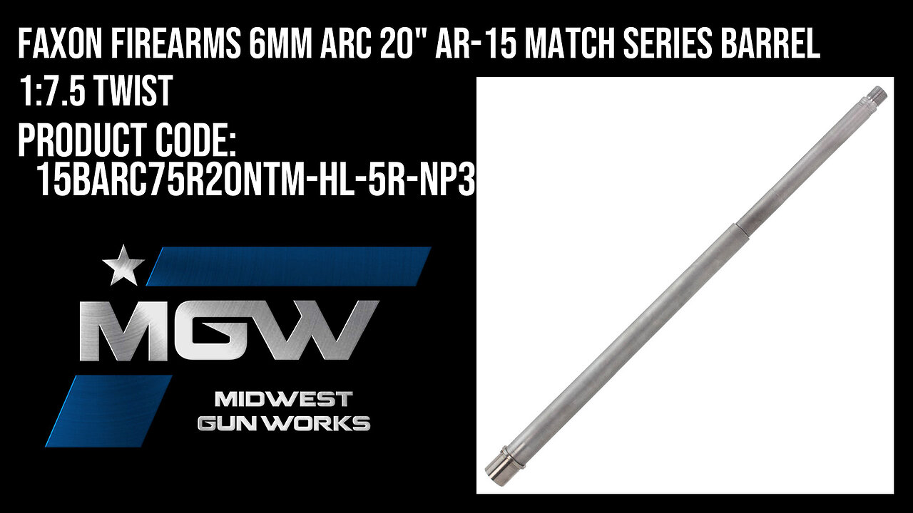 Faxon Firearms 6MM ARC 20" AR-15 Match Series Barrel 1:7.5 Twist - 15BARC75R20NTM-HL-5R-NP3