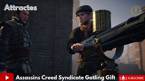 Assassins Creed Syndicate ~ Gatling Gift Episode 4