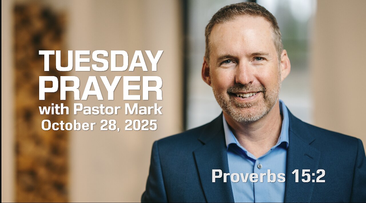 Tuesday Prayer with Pastor Mark (10/28/2025)