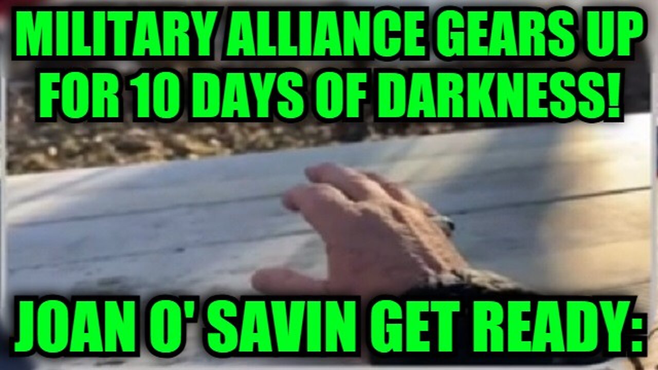 Juan O' Savin: Get Ready - Military Alliance Gears Up for 10 Days of Darkness!