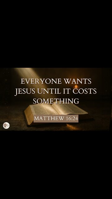 Everyone Wants Jesus Until It Costs Something Matthew 16:24