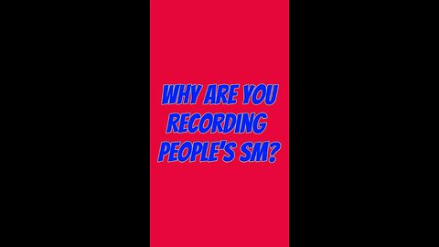 Why Are You Recording People’s SM? 😅