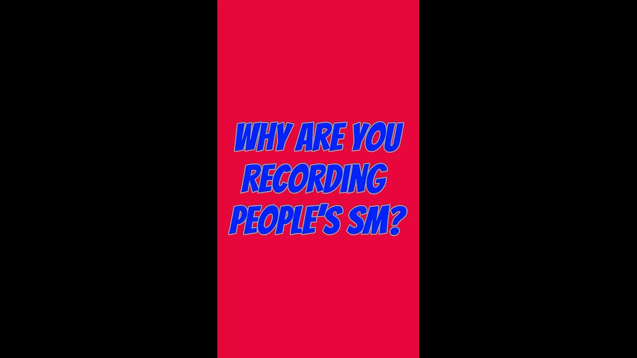 Why Are You Recording People’s SM? 😅