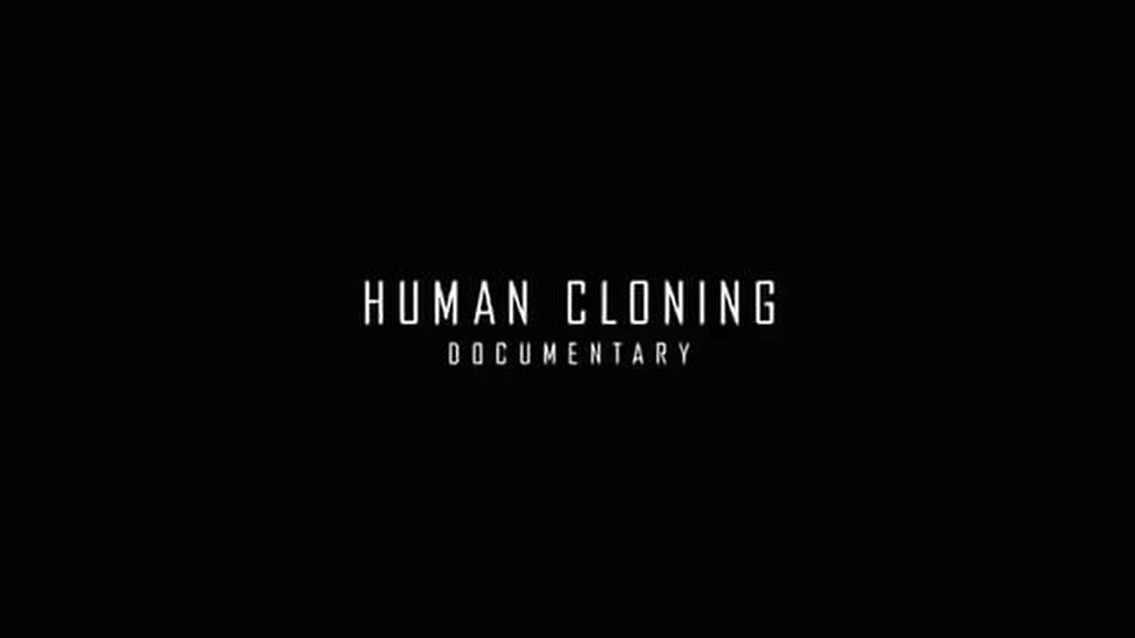 HUMAN CLONING (Documentary)