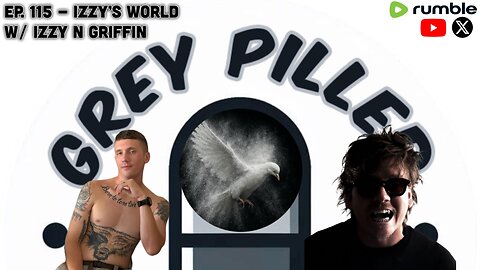 EP. 115 - IZZY'S WORLD w/ Izzy Griffin