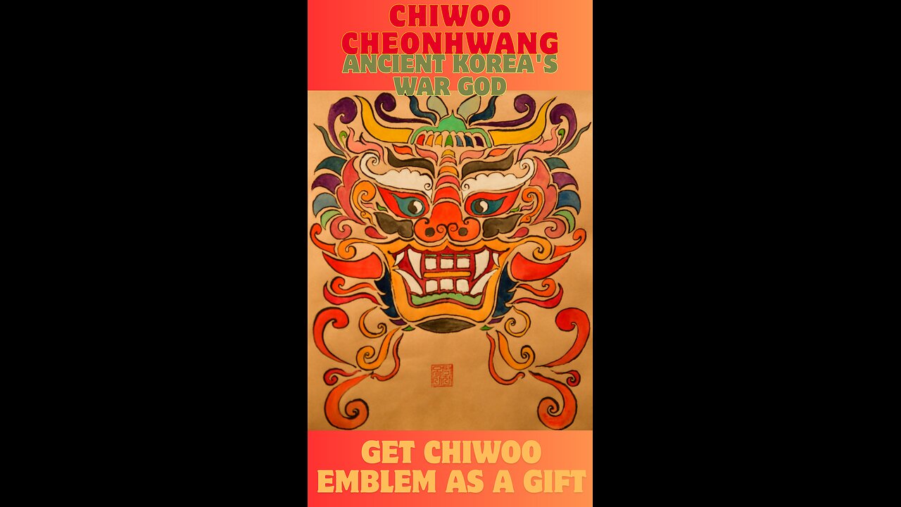 Chiwoo Cheonhwang | War God & Ancestor of Korea