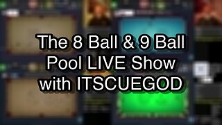 The 8 Ball & 9 Ball Pool LIVE Show with ITSCUEGOD