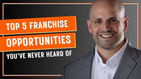 Top 5 Franchise Opportunities You’ve Never Heard Of (But Should Consider)
