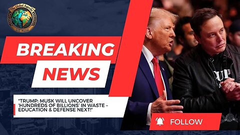 Trump Predicts Elon Musk Will Find ‘Hundreds of Billions’ in Waste in Next DOGE Directives