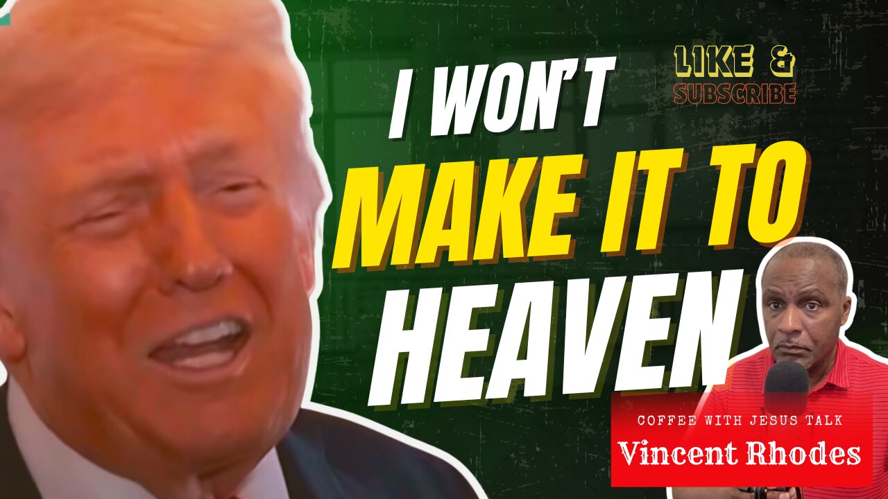 Trump Says He's Not Going to Heaven