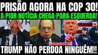 URGENTE!! PRISÃO AGORA NA COP 30!! GILMAR MENDES TOMA DECISÃO ÀS PRESSAS!! BRASIL SE REVOLTA!