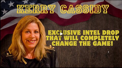 Kerry Cassidy- Exclusive Intel Drop That Will Completely Change The Game!!!