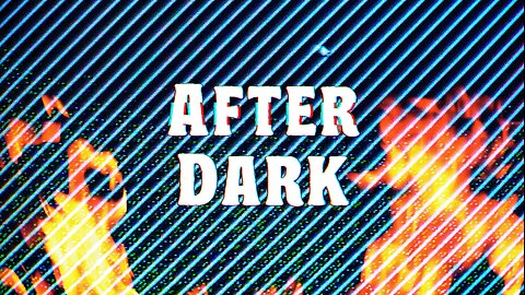 After Dark (9/28/25)
