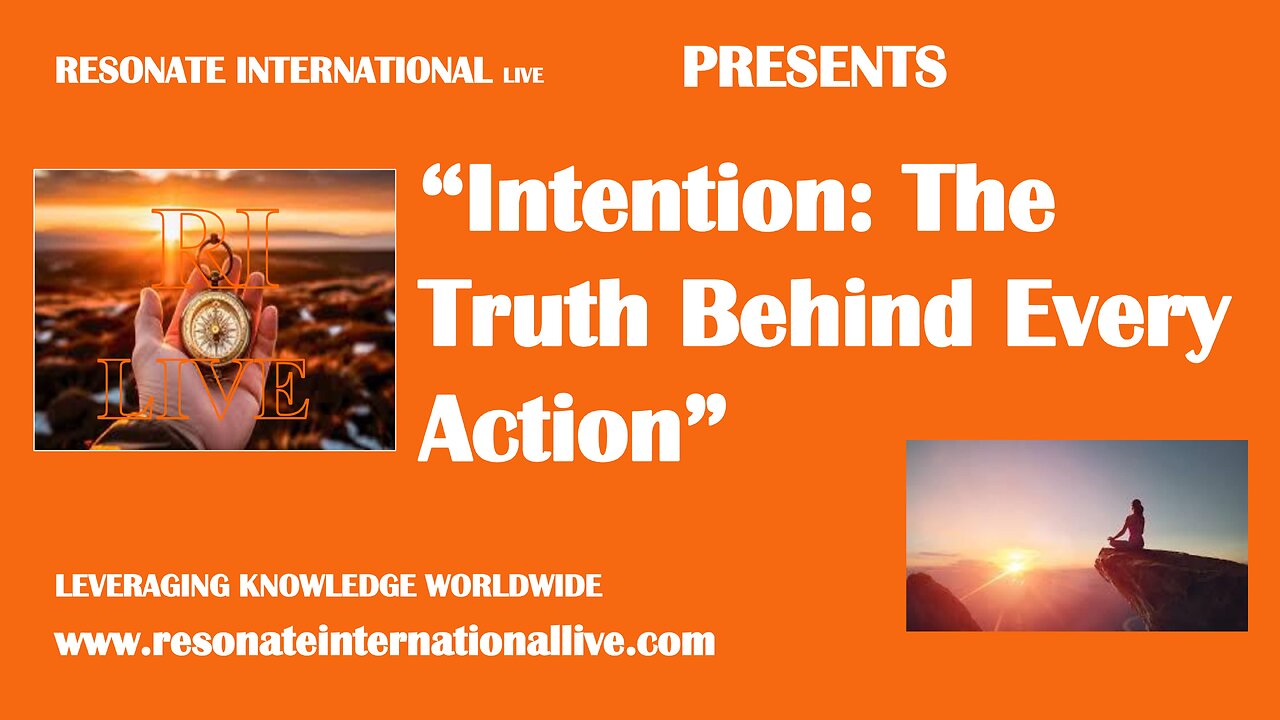 “Intention: The Truth Behind Every Action”