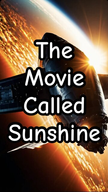 The movie called sunshine.