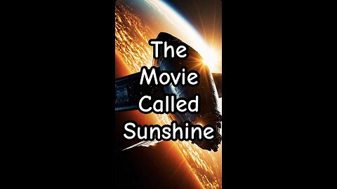 The movie called sunshine.