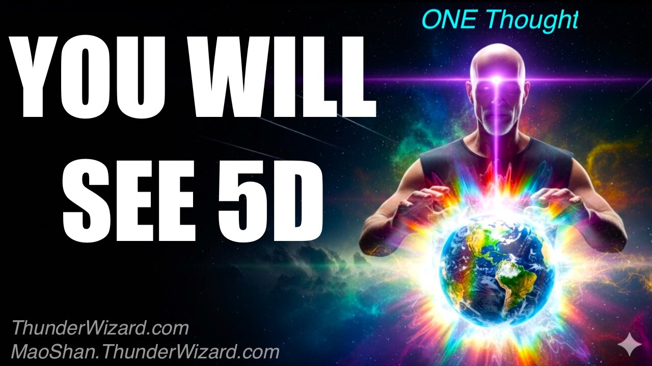 The Power to Perceive 5D: ONE Thought That Instantly Shifts Everything