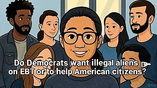 Do Democrats want illegal aliens on EBT or to help American citizens? - AC Daily Show 592