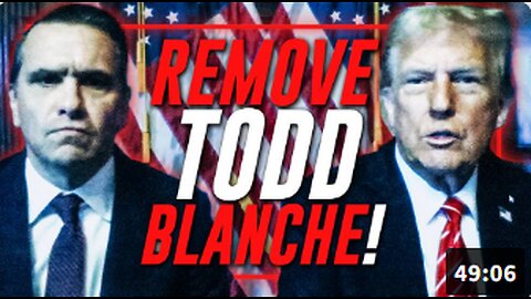 Todd Blanche Is The Democrat Deep State Mole Sabotaging Trump's Offensive Against The Deep State!