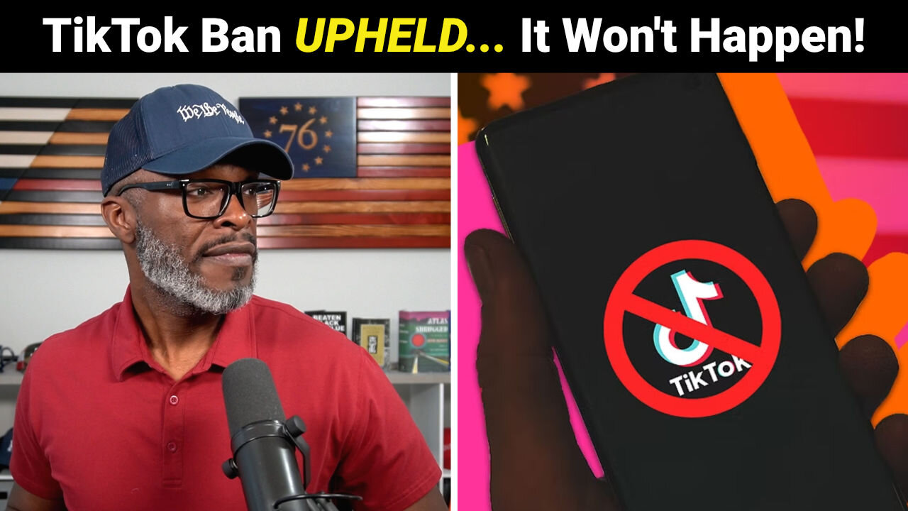 TikTok Ban UPHELD By SCOTUS, But It Won't Happen!