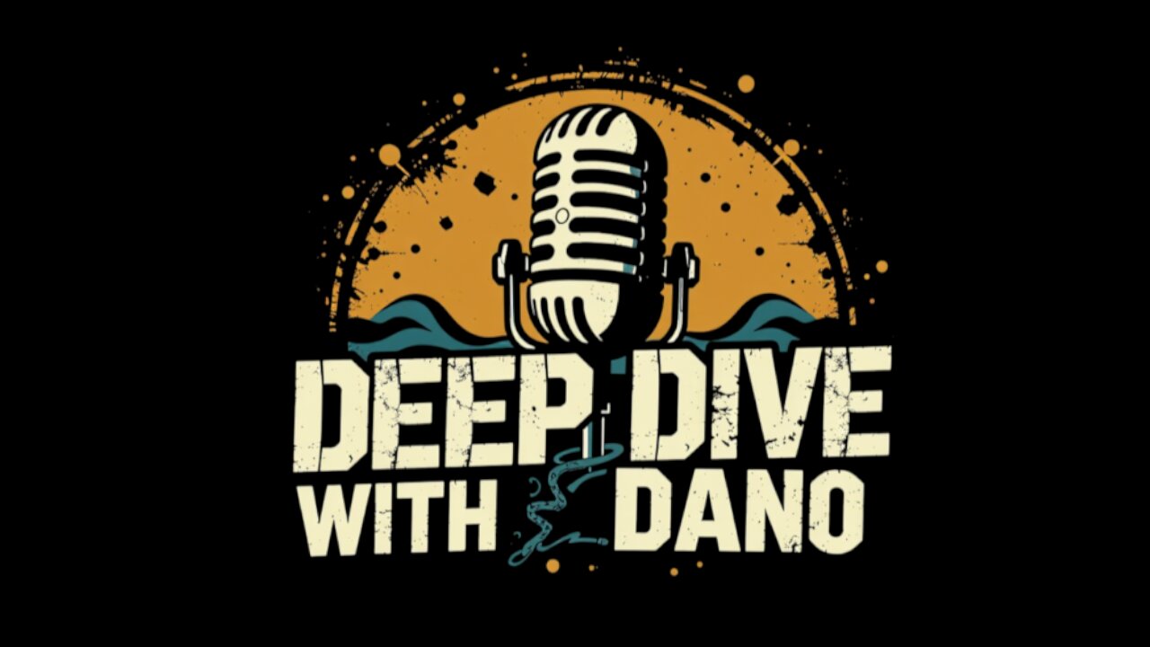 Deep Dive With Dano