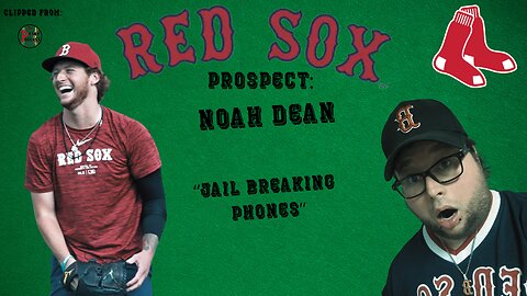 Boston Red Sox Prospect Noah Dean On Jail Breaking Phones