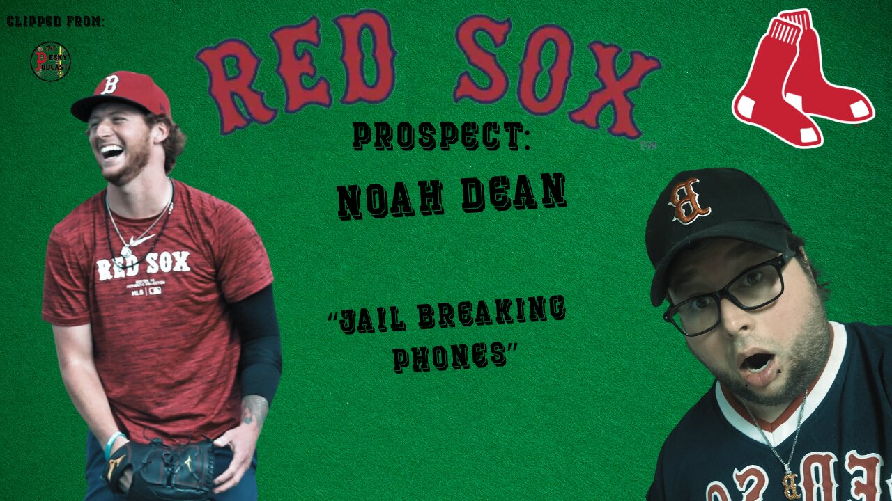 Boston Red Sox Prospect Noah Dean On Jail Breaking Phones