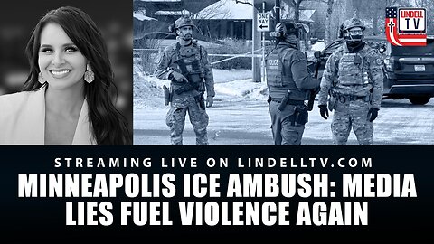 DC DISPATCH- Minneapolis ICE Ambush: Media Lies Fuel Violence Again