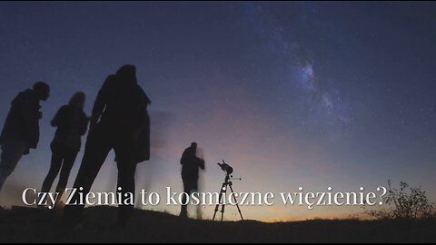 Czy Ziemia jest planetą więzienną kontrolowaną przez kosmiczne siły?