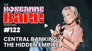 “Central Banking: The Hidden Empire” W/ Mel K | The Rosenne Barr Podcast #122