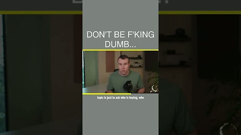 ⚠️ Don't Be F'King Dumb...