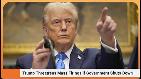 Trump Threatens Mass Firings if Government Shuts Down