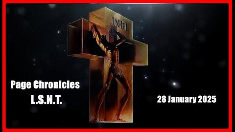 📢👀 | L.S.N.T. | PAGE CHRONICLES | LOG: 28 January 2025 •🕞1h 28m