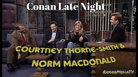 Courtney Thorne-Smith Grateful Norm Macdonald Destroyed ‘Chairman’ on Conan | RayderMediaTV