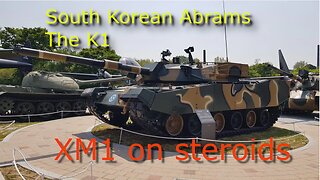 History bites episode 3: The South Korean M1 Abrams--The K1