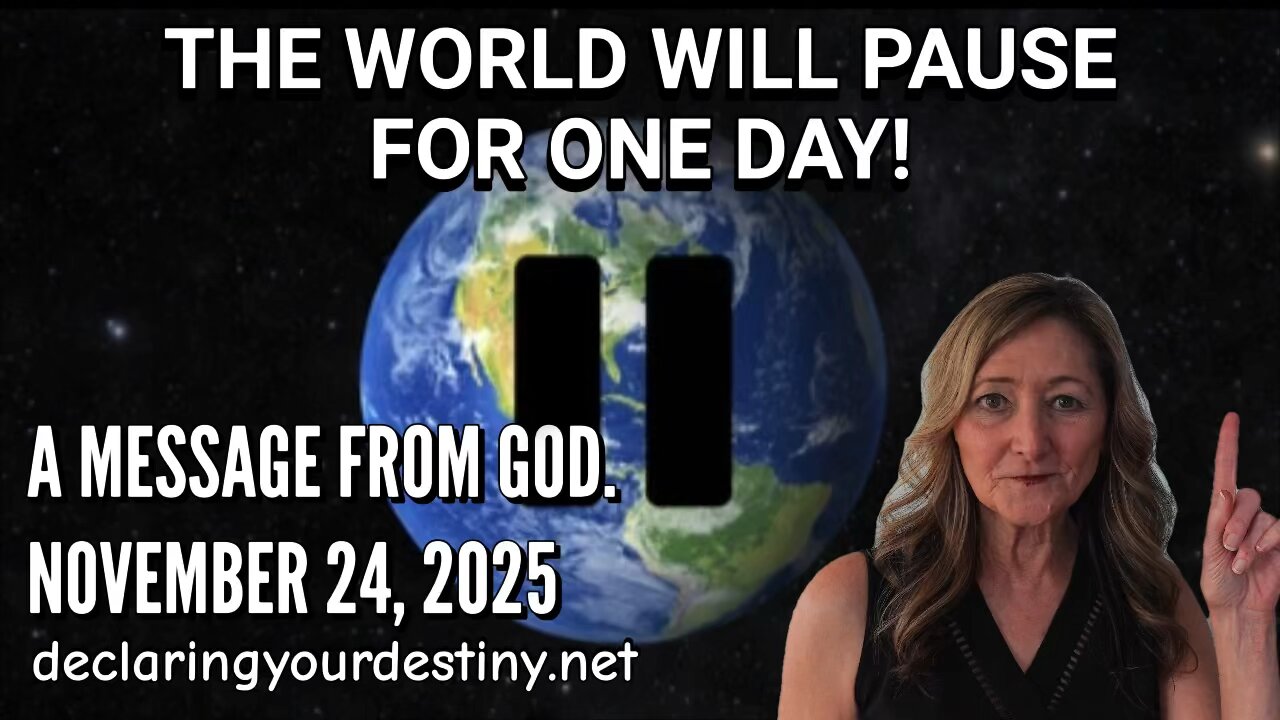 THE WORLD WILL PAUSE FOR ONE DAY! - A MESSAGE FROM GOD - 11/24/25