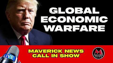 Trump On Schedule With Massive Tariffs: Worldwide Economic Warfare - Maverick News